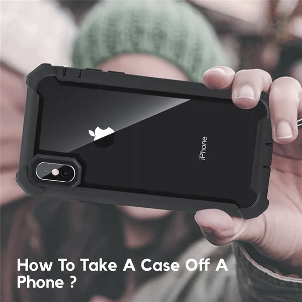 How To Take A Case Off A Phone ?